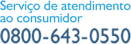 Servio de atendimento ao consumidor. Ligue: 0800-643-0550