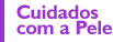 Cuidados com a Pele